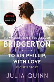 Bridgertons To Sir Phillip With Love  Julia Quinn